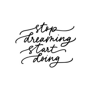 Ilustrace Stop dreaming start doing vector calligraphy, Asya_mix, (40 x 35 cm)