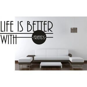 Nálepka na zeď nápis LIFE IS BETTER WITH FRIENDS 100 x 200 cm